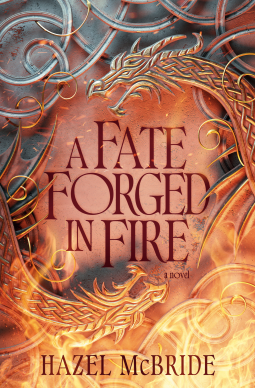 A Fate Forged In Fire – Hazel McBride